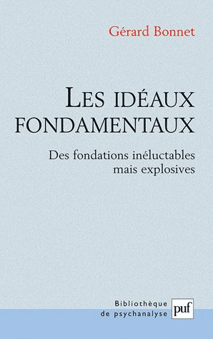Les idéaux fondamentaux. Des fondations inéluctables mais explosives