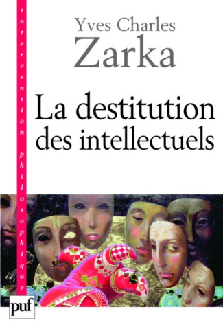 La destitution des intellectuels et autres réflexions intempestives