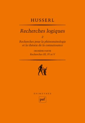 Recherches logiques. Tome 2, Recherches pour la phénoménologie et la théorie de la connaissance, 2e