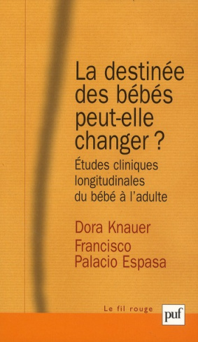La destinée des bébés peut-elle changer ? Etudes cliniques longitudinales du bébé à l'adulte