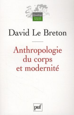 Anthropologie du corps et modernité. 6e édition