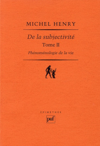 Phénoménologie de la vie. Tome 2, De la subjectivité, 2e édition