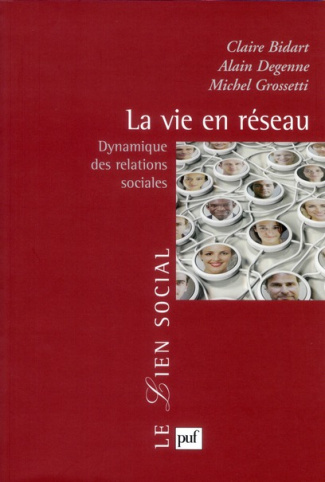 La vie en réseau. Dynamique des relations sociales