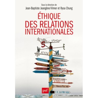 Ethique des relations internationales. Problématiques contemporaines
