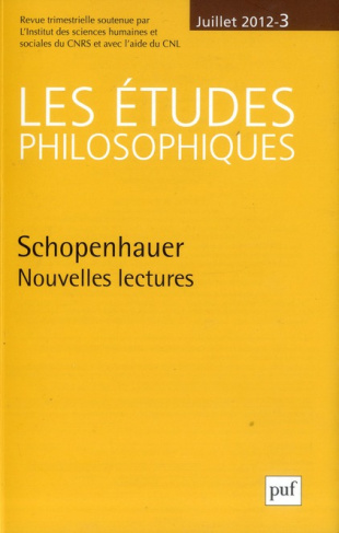 Les études philosophiques N° 3, juillet 2012 : Schopenhauer. Nouvelles lectures