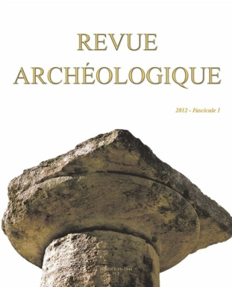 Revue archéologique N° 1, 2012 : Fascicule 1