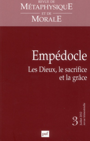 Revue de Métaphysique et de Morale N° 3, Juillet-septembre 2012 : Empédocle. Les Dieux, le sacrifice