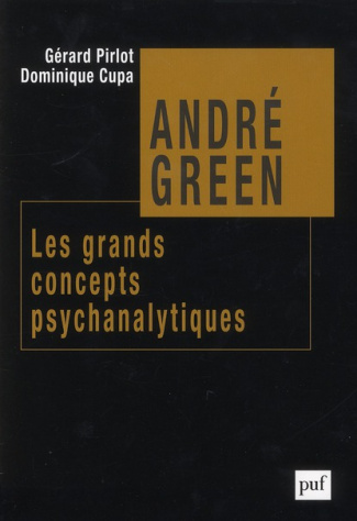 André Green, les grands concepts psychanalytiques