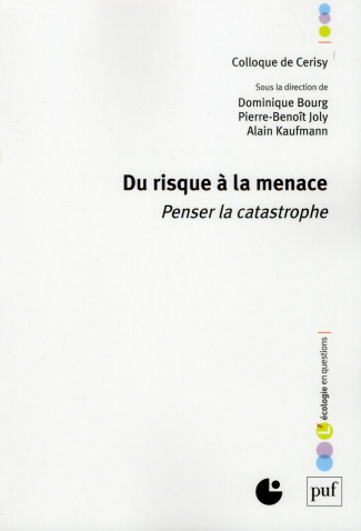 Du risque à la menace. Penser la catastrophe