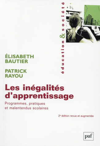 Les inégalités d'apprentissage. Programmes, pratiques et malentendus scolaires, 2e édition