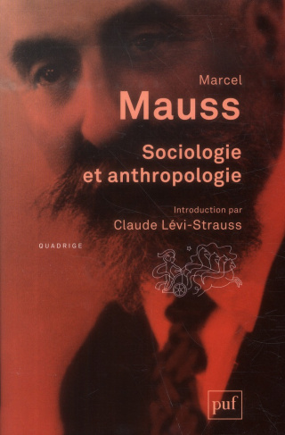 Sociologie et anthropologie. Précédé de Introduction à l'oeuvre de Marcel Mauss, 13e édition
