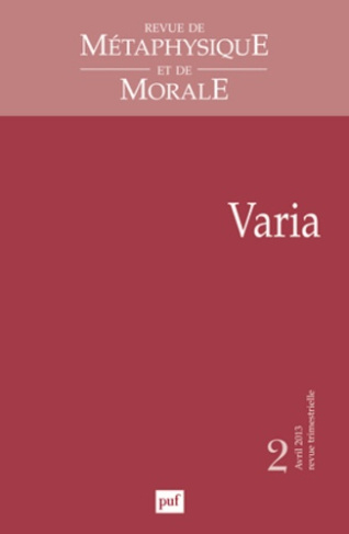 Revue de Métaphysique et de Morale N° 2, Avril-juin 2013 : Varia