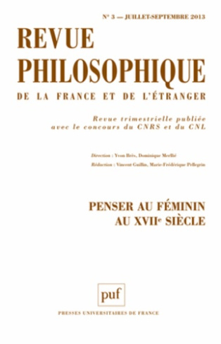 Revue philosophique N° 3, Juillet-septembre 2013 : Penser au féminin au XVIIe siècle