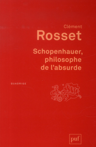 Schopenhauer, philosophe de l'absurde . 4e édition