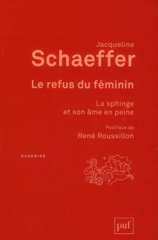 Le refus du féminin. La Sphinge et son âme en peine, 2e édition