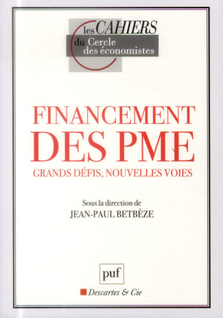 Financement des PME. Grands défis, nouvelles voies