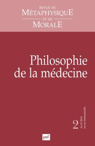 Revue de Métaphysique et de Morale N° 2, Juin 2014 : Philosophie de la médecine