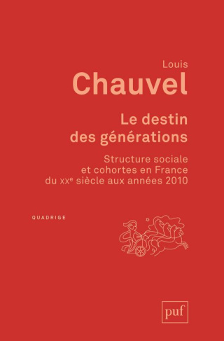 Le destin des générations. Structure sociale et cohortes en France du XXe siècle aux années 2010, 2e