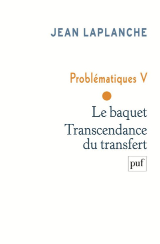 Problématiques. Tome 5 Le banquet, transcendance du transfert