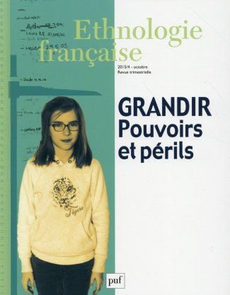 Ethnologie française N° 4, Octobre-décembre 2015 : Grandir : pouvoirs et périls