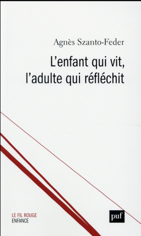 L'enfant qui vit, l'adulte qui réfléchit