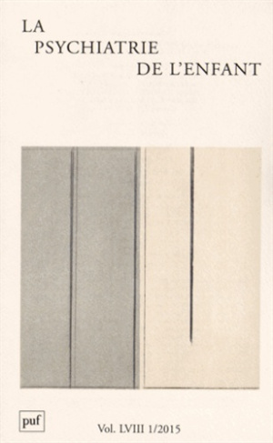 La psychiatrie de l'enfant Volume 58 N° 1/2015