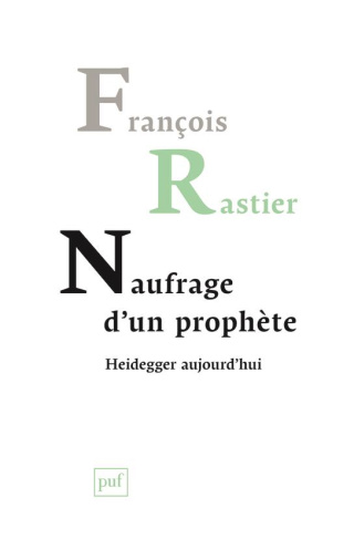 Naufrage d'un prophète. Heidegger aujourd'hui