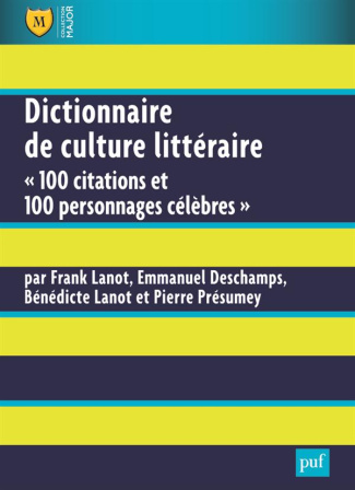 Dictionnaire de culture littéraire. "100 citations et 100 personnages célèbres"
