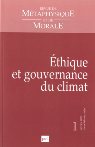 Revue de Métaphysique et de Morale N° 1, Janvier-mars 2016 : Ethique et gouvernance du climat