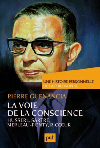 La voie de la conscience. Husserl, Sartre, Merleau-Ponty, Ricoeur