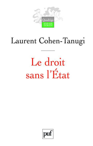 Le droit sans l'Etat. Sur la démocratie en France et en Amérique, 3e édition