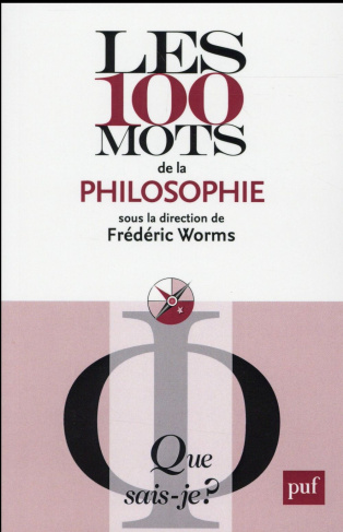 Les 100 mots de la philosophie. 2e édition