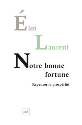 Notre bonne fortune. Repenser la prospérité