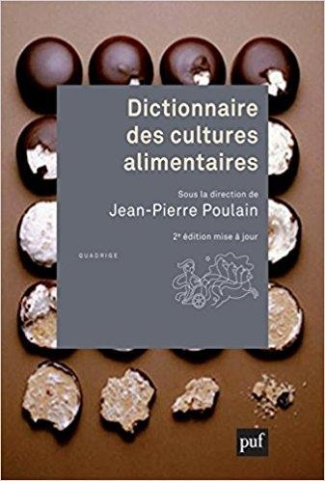 Dictionnaire des cultures alimentaires. 2e édition revue et augmentée