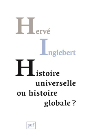 Histoire universelle ou histoire globale ? Les temps du monde