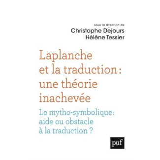 Laplanche et la traduction : une théorie inachevée. Le mytho-symbolique : aide ou obstacle à la trad