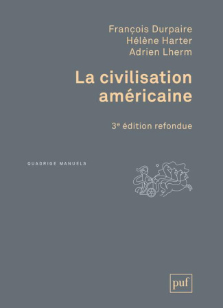 La civilisation américaine. 3e édition revue et augmentée
