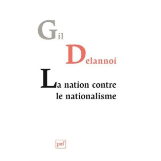 La nation contre le nationalisme. Ou la résistance des nations