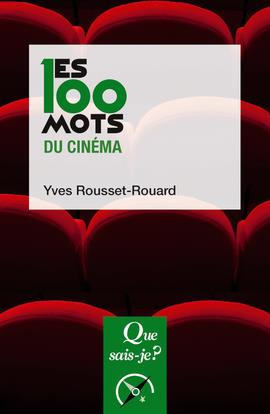 Les 100 mots du cinéma. 2e édition