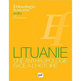 Ethnologie française N° 2, avril 2018 : Comprendre la société lituanienne