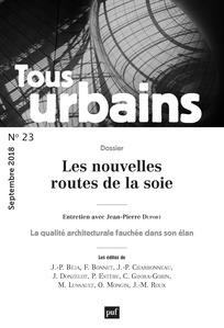 Tous urbains N° 23, octobre 2018 : Les nouvelles routes de la soie