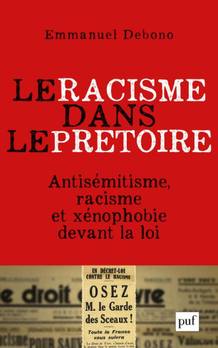 Le racisme dans le prétoire. Antisémitisme, racisme et xénophobie devant la justice