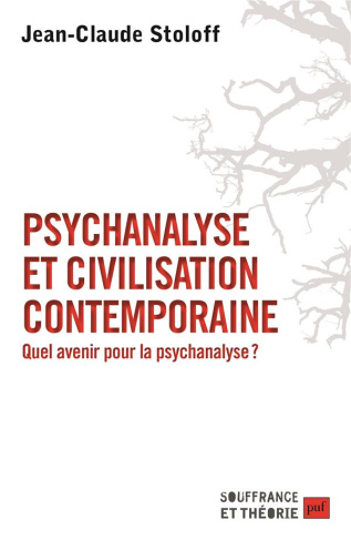 Psychanalyse et civilisation contemporaine. Quel avenir pour la psychanalyse ?