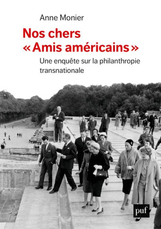 Nos chers "amis américains". Une enquête sur la philanthropie transnationale