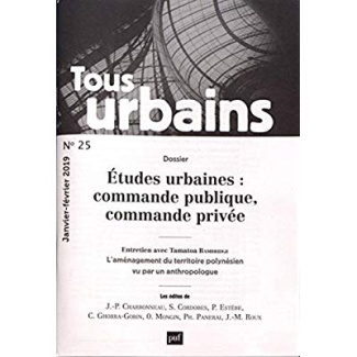 Tous urbains N° 25, janvier-février 2019 : Etudes urbaines : commande publique, commande privée