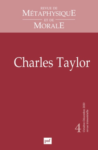 Revue de Métaphysique et de Morale N° 4, novembre-décembre 2020 : Charles Taylor