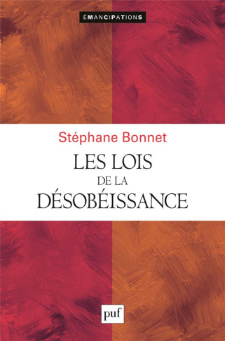 Les lois de la désobéissance. Traité de l'orgueil et de la mauvaise volonté