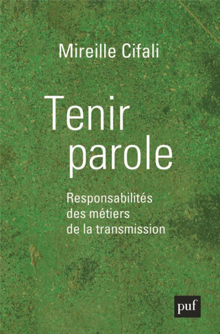 Tenir parole. Responsabilités des métiers de la transmission