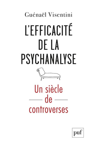 L'efficacité de la psychanalyse. Un siècle de controverses