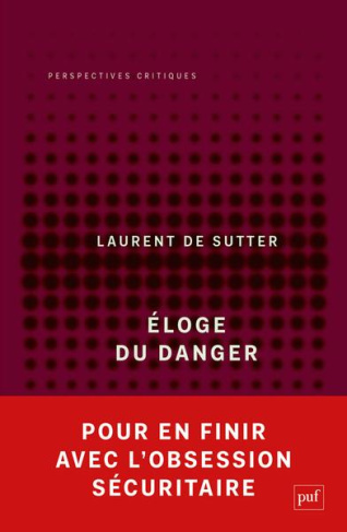 Eloge du danger. (Propositions, 2)
